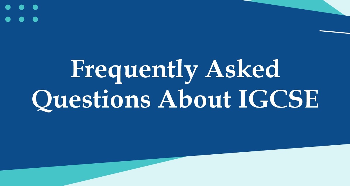 IGCSE FAQs