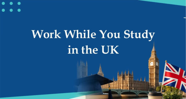 Work While You Study in the UK