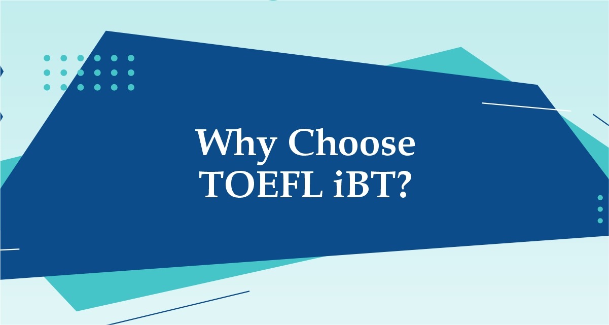 Why Choose TOEFL iBT