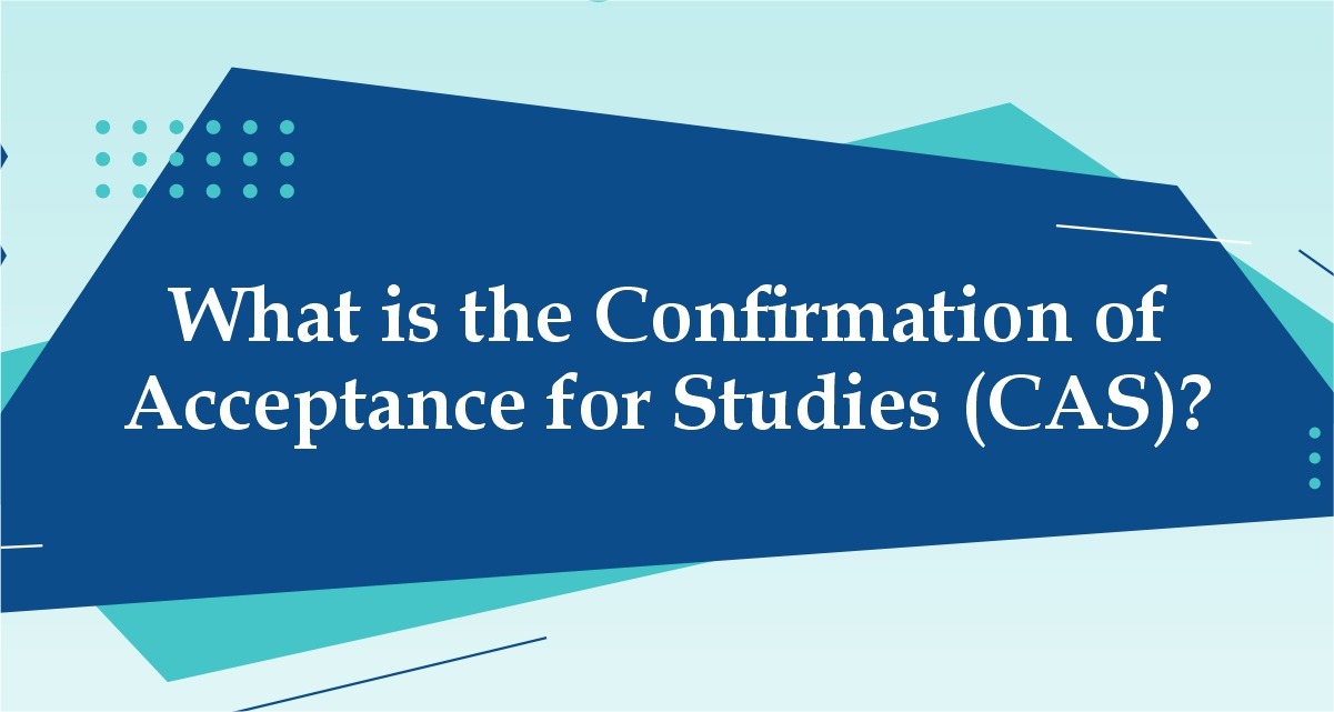 What is the Confirmation of Acceptance for Studies (CAS)