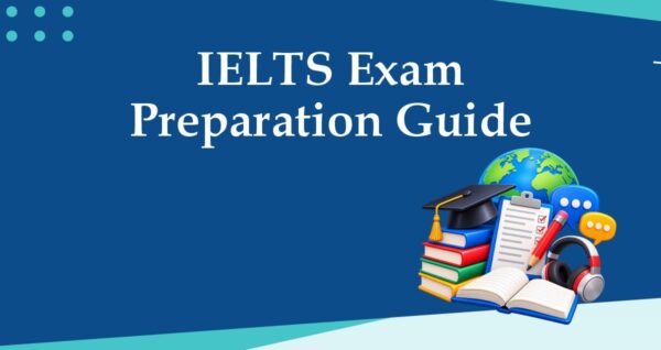 IELTS Exam Preparation Guide